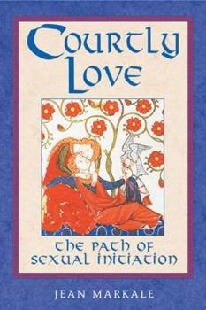 Paperback Courtly Love: The Path of Sexual Initiation Book