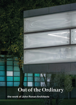 Hardcover Out of the Ordinary: The Work of John Ronan Architects Book