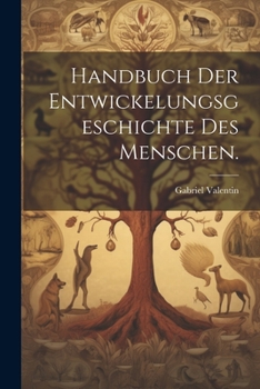 Paperback Handbuch der Entwickelungsgeschichte des Menschen. [German] Book