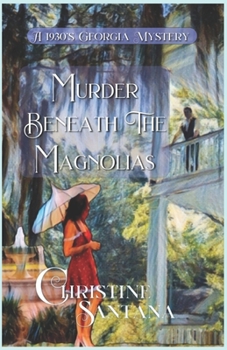 Murder Beneath The Magnolias: A 1930s Cozy Murder Mystery