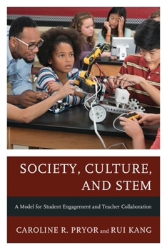 Hardcover Society, Culture, and STEM: A Model for Student Engagement and Teacher Collaboration Book
