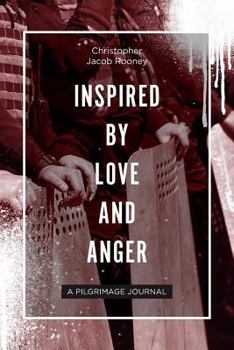 Paperback Inspired By Love and Anger: A Pilgrimage Journal Book
