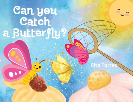 Can you Catch a Butterfly? (The Garden Collection)