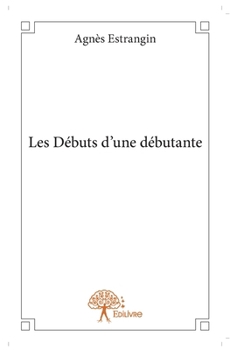 Paperback Les Débuts d'une débutante [French] Book