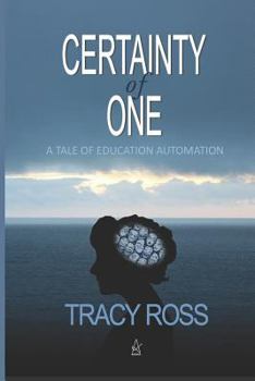 Paperback Certainty of One: A Tale of Education Automation Book