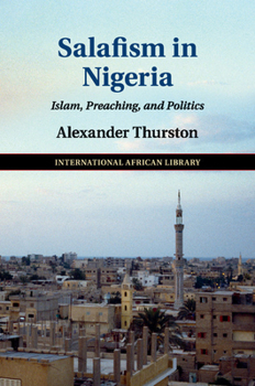 Paperback Salafism in Nigeria: Islam, Preaching, and Politics Book