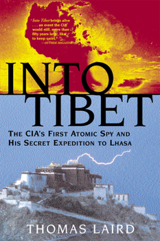 Paperback Into Tibet: The CIA's First Atomic Spy and His Secret Expedition to Lhasa Book