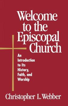 Paperback Welcome to the Episcopal Church: An Introduction to Its History, Faith, and Worship Book