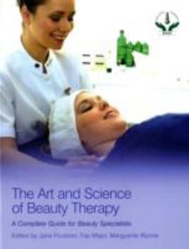 The Art and Science of Beauty Therapy: A Complete Guide for Beauty Specialists