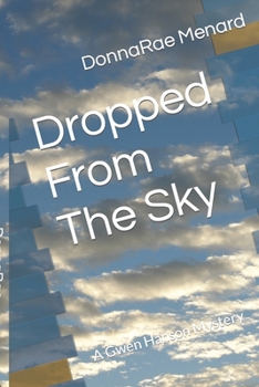 Paperback Dropped From The Sky: A Gwen Hanson Mystery Book