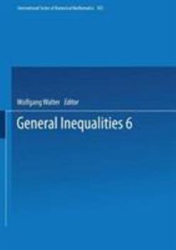 Hardcover General Inequalities 6: 6th International Conference on General Inequalities, Oberwolfach, Dec. 9-15, 1990 Book