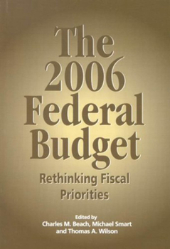 Hardcover The 2006 Federal Budget: Rethinking Fiscal Priorities Book