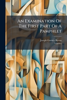 Paperback An Examination Of The First Part Of A Pamphlet Book