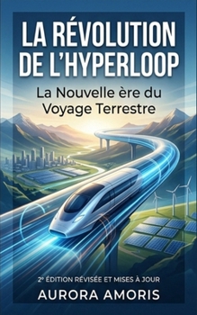 Paperback La Révolution de l'Hyperloop: La Nouvelle ère du Voyage Terrestre [French] Book