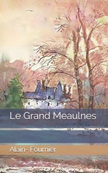 Le Grand Meaulnes (French Edition)