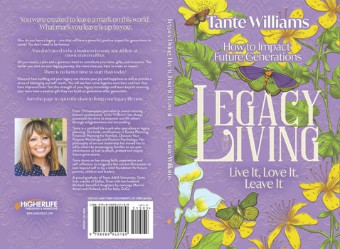 Legacy Living: Live it, Love it, Leave it: How to Impact Future Generations