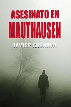 ASESINATO EN MAUTHAUSEN - Book  of the La Segunda Guerra Mundial La novela / World War II