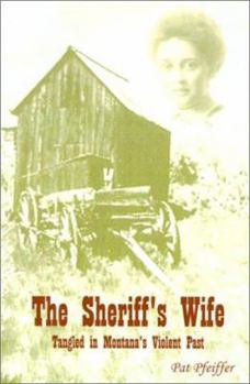 Paperback Sheriff's Wife: Tangled in Montana's Violent Past Book