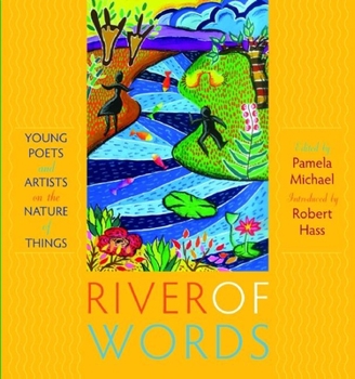 Paperback River of Words: Young Poets and Artists on the Nature of Things Book