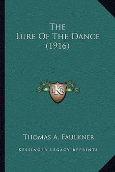 Paperback The Lure Of The Dance (1916) Book