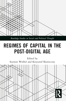 Paperback Regimes of Capital in the Post-Digital Age Book