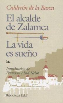 Antologia Pedro Calderon de la Barca: La Vida Es Sueno, El Alcalde de Zalamea: Comentada y Revisada.