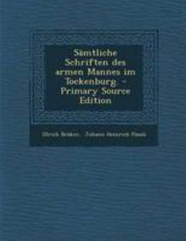 Sämtliche Schriften des armen Mannes im Tockenburg.