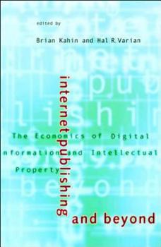 Paperback Internet Publishing and Beyond: The Economics of Digital Information and Intellectual Property Book