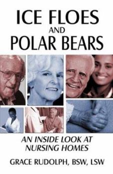 Paperback Ice Floes and Polar Bears: An Inside Look at Nursing Homes Book