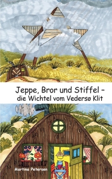 Paperback Jeppe, Bror und Stiffel: Die drei Wichtel vom Vedersø Klit [German] Book
