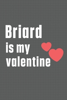 Paperback Briard is my valentine: For Briard Dog Fans Book