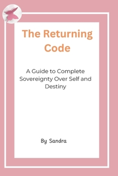 Paperback The Returning Code: A Guide to Complete Sovereignty Over Self and Destiny Book