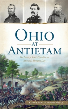 Hardcover Ohio at Antietam: The Buckeye State's Sacrifice on America's Bloodiest Day Book