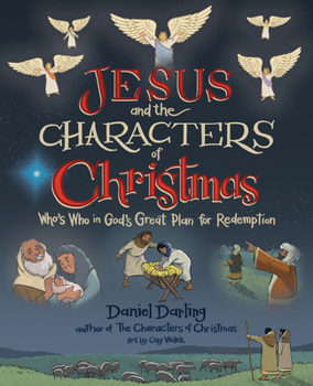 Hardcover Jesus and the Characters of Christmas: Who's Who in God's Great Plan for Redemption Book