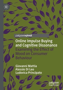 Paperback Online Impulse Buying and Cognitive Dissonance: Examining the Effect of Mood on Consumer Behaviour Book