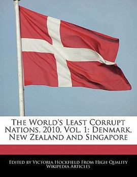 Paperback The World's Least Corrupt Nations, 2010, Vol. 1: Denmark, New Zealand and Singapore Book