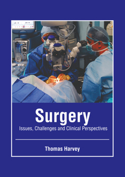 Hardcover Surgery: Issues, Challenges and Clinical Perspectives Book