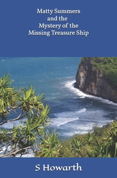 Matty Summers and the Mystery of the Missing Treasure Ship