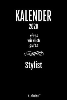 Kalender 2020 für Stylisten / Stylist / Stylistin: Wochenplaner / Tagebuch / Journal für das ganze Jahr: Platz für Notizen, Planung / Planungen / Planer, Erinnerungen und Sprüche (German Edition)