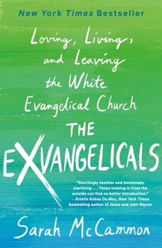 Paperback The Exvangelicals: Loving, Living, and Leaving the White Evangelical Church Book