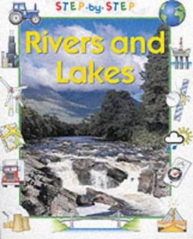 Paperback Rivers and Lakes (Step-by-step Geography) Book