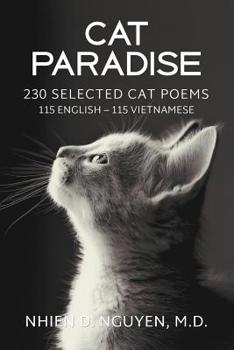 Paperback Cat Paradise: 230 Selected Cat Poems: 115 English - 115 Vietnamese Book