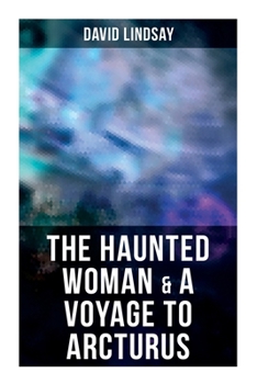 Paperback The Haunted Woman & A Voyage to Arcturus: 2 Books in One Edition Book