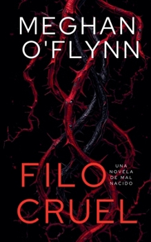 Filo Cruel: Una novela de Mal Nacido (Spanish Edition)