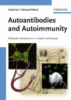 Hardcover Autoantibodies and Autoimmunity: Molecular Mechanisms in Health and Disease Book