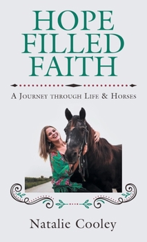Hardcover Hope Filled Faith: A Journey through Life & Horses Book