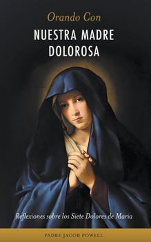 Paperback Orando con nuestra Madre dolorosa Book