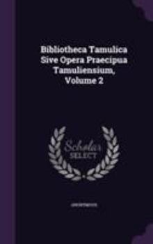 Hardcover Bibliotheca Tamulica Sive Opera Praecipua Tamuliensium, Volume 2 Book