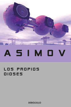 Los propios dioses / The Gods Themselves