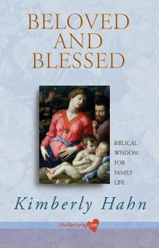 Paperback Beloved and Blessed: Biblical Wisdom for Family Life Book